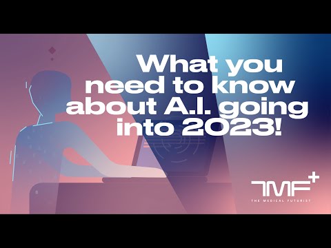 What you need to know about A.I. going into 2023 - Live Q&amp;A With The Medical Futurist