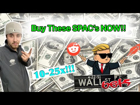 Buy These SPAC&#039;s NOW! | Ultra Growth Stocks | Easy 10-25x!!