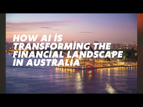 How AI is Transforming the Financial Landscape in Australia | AI in Finance 2024