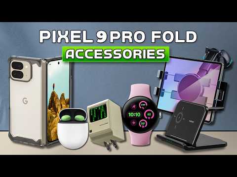 10 Best Google Pixel 9 Pro Fold Accessories You Must Have