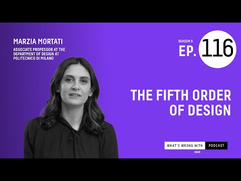 The Fifth Order of Design ft. Marzia Mortati