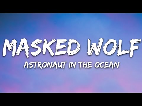 Masked Wolf - Astronaut In The Ocean (Lyrics)