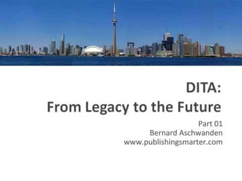 DITA: From Legacy Content to the Future Part 01