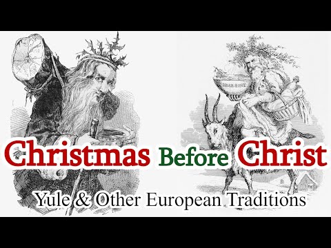 Christmas Before Christ: Yule &amp; Other Northern European Traditions