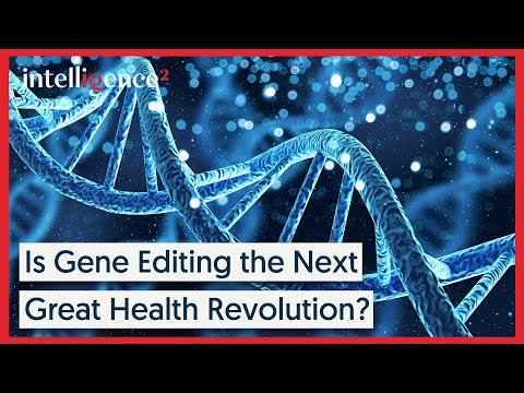 The Future of Being Human: Is Gene Editing the Next Great Health Revolution? | Intelligence Squared