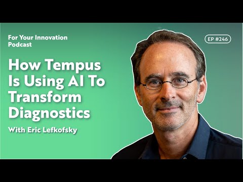 How Tempus Is Using AI To Transform Diagnostics With Eric Lefkofsky