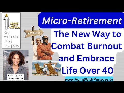 Micro-Retirement: The New Way to Combat Burnout and Embrace Life Over 40