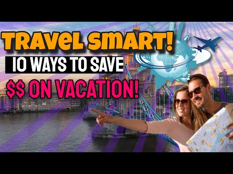 TRAVEL SMART 10 Tips to Save Money on Your Vacation this year