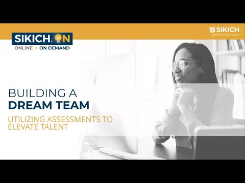 On Demand - Building a Dream Team: Utilizing Assessments to Elevate Talent | Sikich