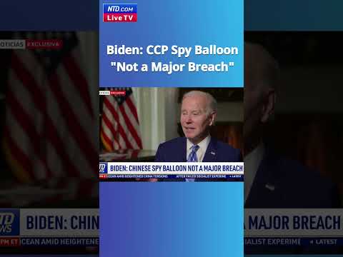 Biden: Chinese Spy Balloon &quot;Not a Serious Breach&quot; - NTD News Today