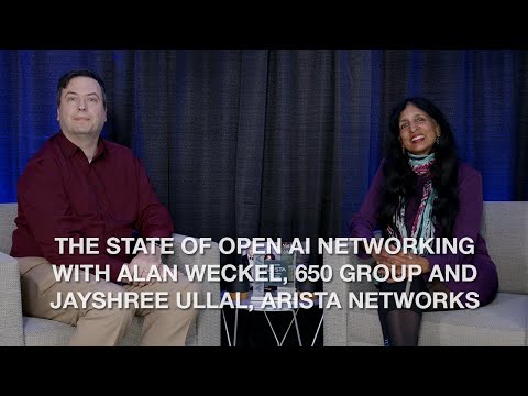 The State of Open AI Networking with Alan Weckel, 650 Group and Jayshree Ullal, Arista Networks