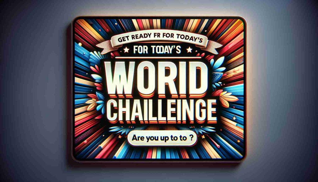 Generate a realistic, high-definition image with a text banner that reads 'Get Ready for Today's Word Challenge! Are You Up for It?' The banner is placed in a dynamic and inviting setting, suggesting the exciting sense of a daily challenge. The background setting can be an abstract blend of vibrant colors, symbolizing cognitive stimulation and fun of word games.